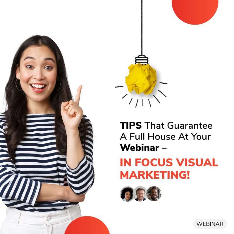 Tips That Guarantee A Full House At Your Webinar – In Focus Visual Marketing!