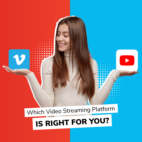 Vimeo Vs YouTube: Which Video Streaming Platform Is Right For You?