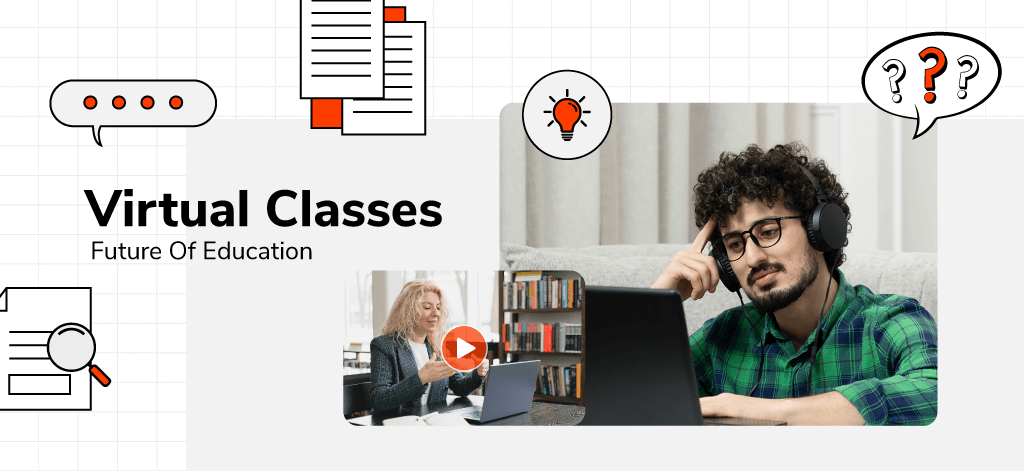 Virtual Classes: Future Of Education