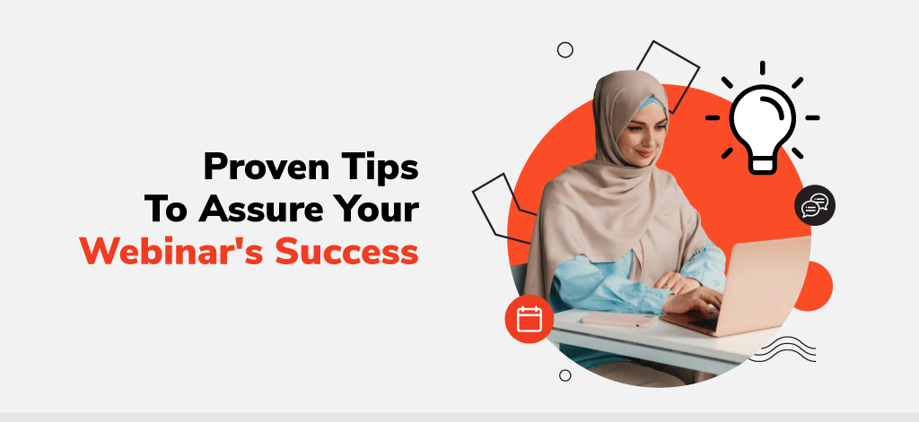 Proven Tips to Assure Your Webinar’s Success