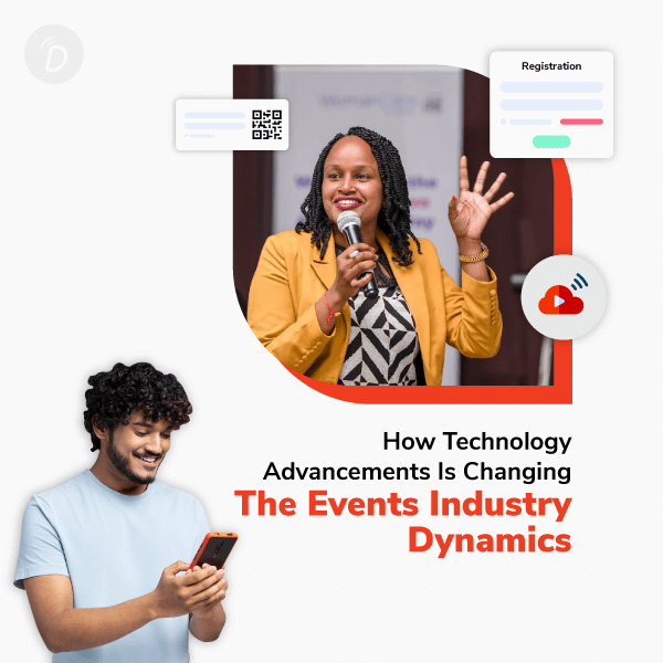 How Technology Advancements Is Changing the Events Industry Dynamics