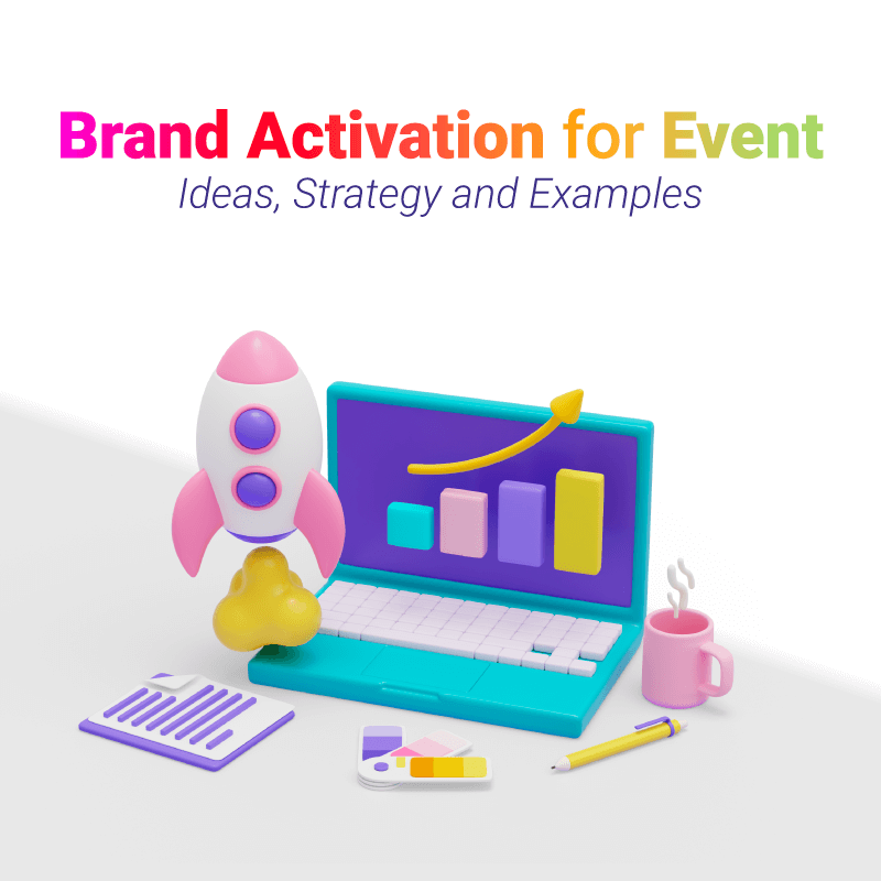 Brand Activation For Event: Ideas, Strategy and Examples