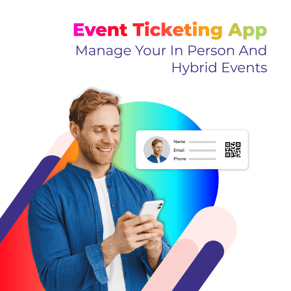Event Ticketing App: Manage Your In-Person and Hybrid Events